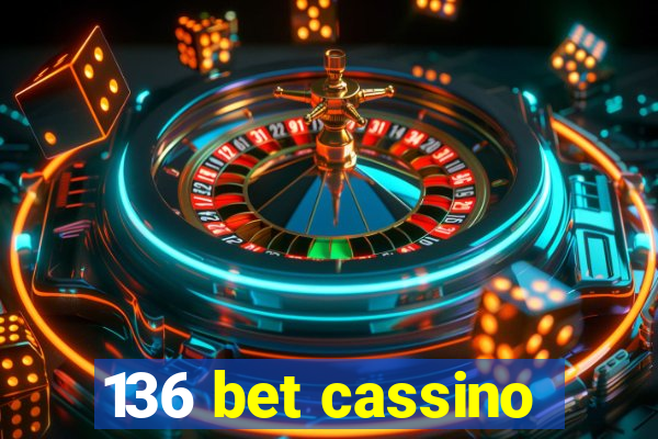 136 bet cassino